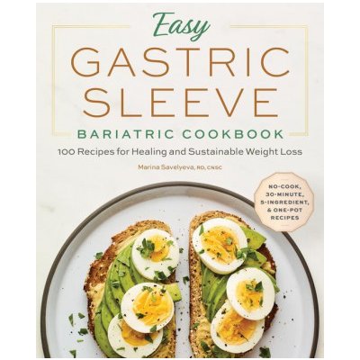 Easy Gastric Sleeve Bariatric Cookbook: 100 Recipes for Healing and Sustainable Weight Loss – Hledejceny.cz