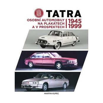 Tatra - osobní automobily na plakátech a v prospektech, 1945-1999 - Martin Kupec