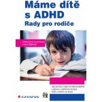 Máme dítě s ADHD - Jucovičová Drahomíra, Žáčková Hana – Zboží Mobilmania