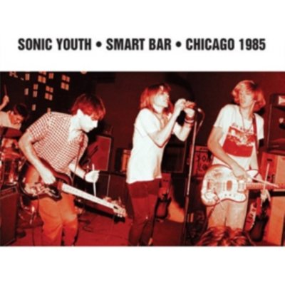 Sonic Youth - Smart Bar Chicago 1985 CD – Zbozi.Blesk.cz