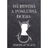 Elektronická kniha Má bystrá a poslušná dcera - Miroslav Slach