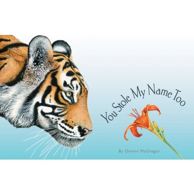 You Stole My Name Too: A Curious Case of Animals and Plants with Shared Names Picture Book McGregor DennisPevná vazba – Hledejceny.cz