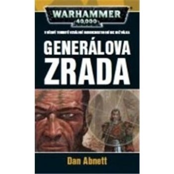 Generálova zrada Dan Abnett