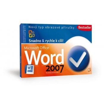 Word 2007 - Snadno & rychle k cíli! - Broža Petr, Kučera Roman