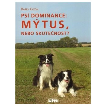 Psí dominance: Mýtus, nebo skutečnost?