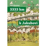 3333 km k Jakubovi - Petra Braunová – Sleviste.cz