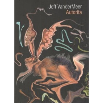 Autorita - Jeff VanderMeer