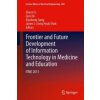 Kniha Frontier and Future Development of Information Technology in Medicine and Education