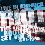 Riot - Live In America ~ The Official Bootleg Box Set Vol. 3 1981-1988 - Boxset Edition CD – Zbozi.Blesk.cz