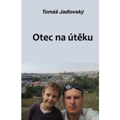 Otec na útěku - Jadlovský Tomáš