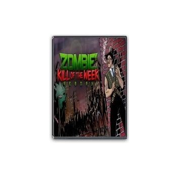 Zombie Kill of the Week - Reborn