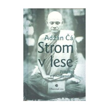 Strom v lese - Příběhy a podobenství - Adžán Čá