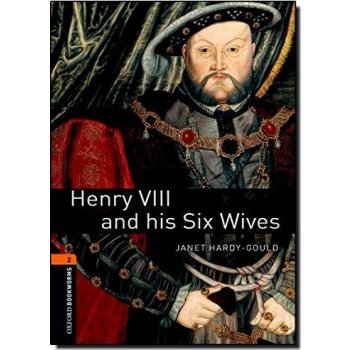 OXFORD BOOKWORMS LIBRARY New Edition 2 HENRY VIII AND HIS SI