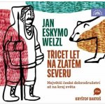 Třicet let na zlatém severu - Welzl Jan Eskymo – Zboží Dáma