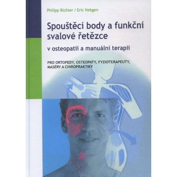 Spouštěcí body a funkční svalové řetězce v osteopatii a manuální terapii - Philip Richter