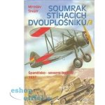 Soumrak stíhacích dvouplošníků / 2 - Miroslav Šnajdr – Sleviste.cz