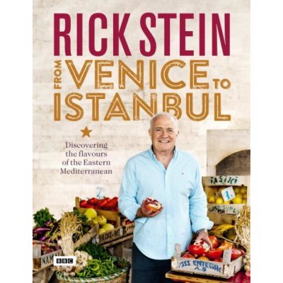 From Venice to Istanbul - Rick Stein - Rick Stein