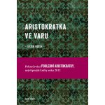 Aristokratka ve varu Evžen Boček – Hledejceny.cz