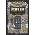 Doctor Who: Time Lord Fairy Tales - Justin Richards - Hardcover – Hledejceny.cz
