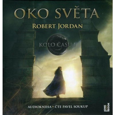Oko světa - Kolo času - Robert Jordan - čte Pavel Soukup – Hledejceny.cz