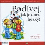 Pozri, ako je dnes pekne!Podív - Barbora Škovierová, Tatiana DragošekováPajonková – Sleviste.cz