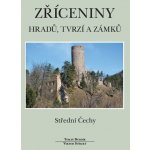 Zříceniny hradů, tvrzí a zámků. Střední Čechy - Viktor Sušický, Tomáš Durdík - Agentura Pankrác – Hledejceny.cz