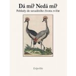 Dá mi? Nedá mi? Pohledy do sexuálního života zvířat Kůs Evžen – Hledejceny.cz