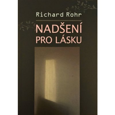 Nadšení pro lásku - Richard Rohr