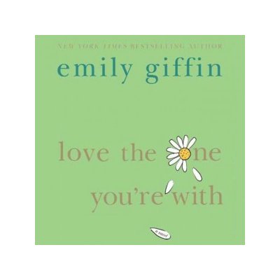 Love the One You're With: A Novel – Hledejceny.cz