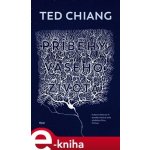 Příběhy vašeho života - Ted Chiang – Zbozi.Blesk.cz