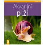 Akvarijní plži - Jak na to - Behrendt Alexandra, Lukhaup Chris – Hledejceny.cz