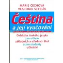 Čeština a její vyučování -- Didaktika českého jazyka pro učitele Vlastimil Styblík, Marie Čechová