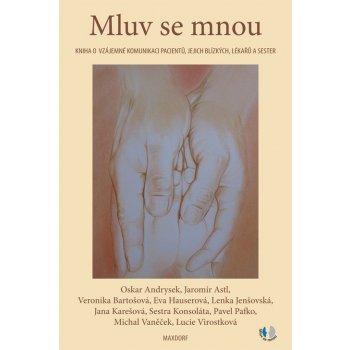 Mluv se mnou - Jaromír Astl, Veronika Bartošová, Eva Hauserová, Jana Karešová, Oskar Andrysek, Sestra Konsoláta, Lenka Jenšovská, Lucia Virostková, Prof. MUDr Pavel Pafko DrSc., Michal Vaněček