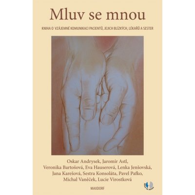 Mluv se mnou - Jaromír Astl, Veronika Bartošová, Eva Hauserová, Jana Karešová, Oskar Andrysek, Sestra Konsoláta, Lenka Jenšovská, Lucia Virostková, Prof. MUDr Pavel Pafko DrSc., Michal Vaněček