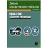 Základy přírodovědného vzdělávání pro SOŠ a SOU - Ekologie a životní prostředí - Svatava Janoušková, Pavel Červinka