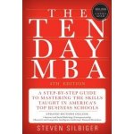 The Ten-Day MBA - Silbiger, Steven – Hledejceny.cz