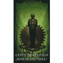 Cesty, po kterých jsme se nevydali Simon R. Green