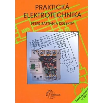 Praktická elektrotechnika - Peter Bastian a kol.