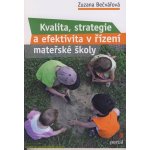 Kvalita, strategie a efektivita řízení mateřské školy - Zuzana Bečvářová – Hledejceny.cz