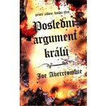 Abercrombie Joe Poslední argument králů – Hledejceny.cz