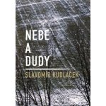 Nebe a dudy - Slavomír Kudláček – Hledejceny.cz