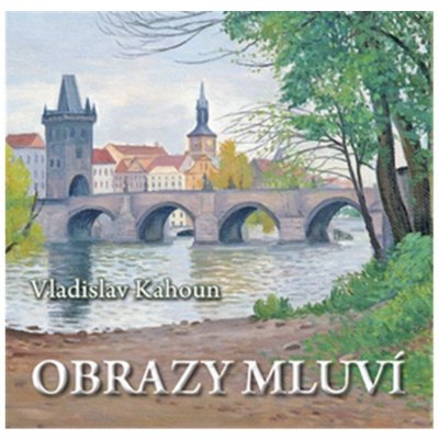 Obrazy mluví - Vladislav Kahoun – Zboží Mobilmania