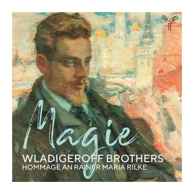 WLADIGEROFF BROTHERS - MAGIE - HOMMAGE AN RAINER MARIA RILKE 1 CD – Zboží Mobilmania