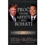 Proč chceme, abyste byli bohatí dva muži - jedno poselství Trump,Kiyosaki – Hledejceny.cz