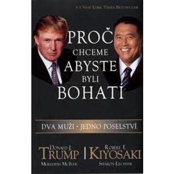 Proč chceme, abyste byli bohatí dva muži - jedno poselství Trump,Kiyosaki