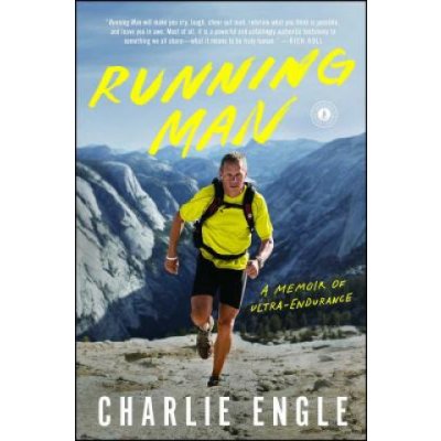 Running Man: A Memoir of Ultra-Endurance Engle CharliePaperback – Hledejceny.cz