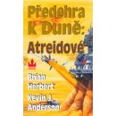 Předehra k Duně : Atreidové (Herbert Brian, Anderson Kevin J.)