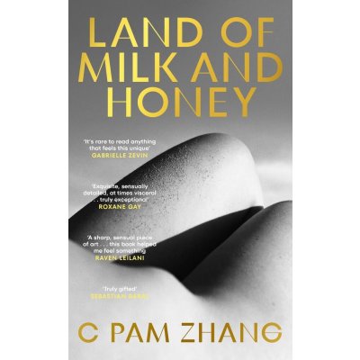 Land of Milk and Honey - C. Pam Zhang