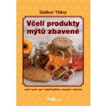 Včelí produkty mýtů zbavené - 3. vydání - Titěra Dalibor – Hledejceny.cz