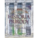 História prírody / Historia Naturalis - Gaius Plinius Secundus – Hledejceny.cz